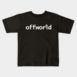 Offworld Minimal Space Typography White Text Kids T-Shirt